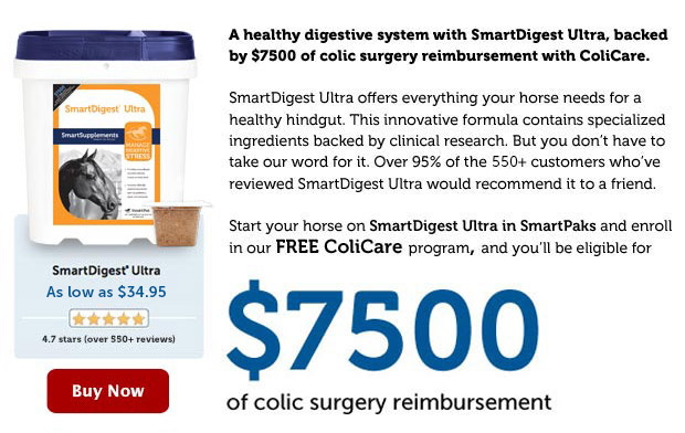 A healthy digestive system with SmartDigest Ultra, backed by $7500 of colic surgery coverage with ColiCare.